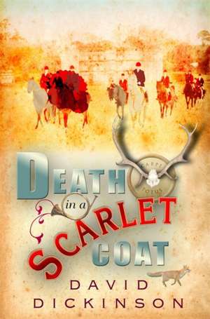 Death in a Scarlet Coat de David Dickinson