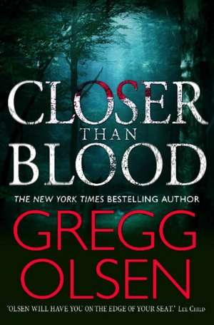 Closer Than Blood de Gregg Olsen