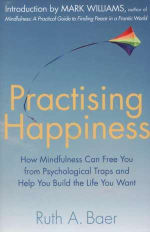 Practising Happiness de Ruth A. Baer