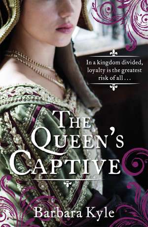 The Queen's Captive de Barbara Kyle
