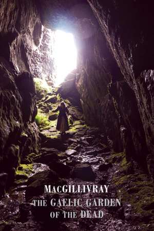 The Gaelic Garden of the Dead de Macgillivray