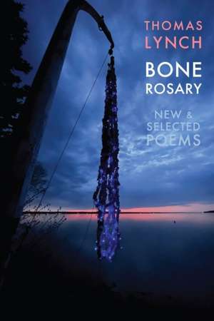 Bone Rosary de Thomas Lynch