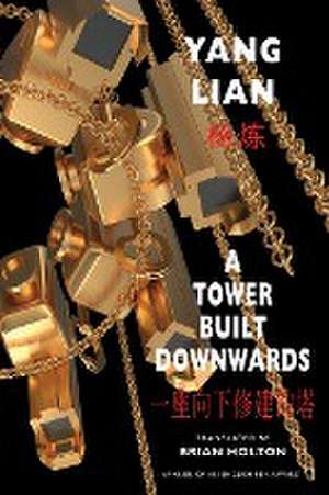 Tower Built Downwards de Yang Lian