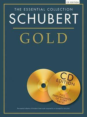 Schubert Gold: The Essential Collection with CDs of Performances de Franz Schubert