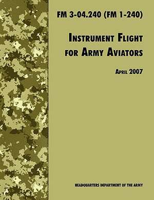 Instrument Flight for Army Aviators de Army Training and Doctrine Command