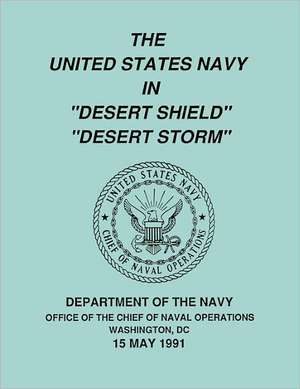 The United States Navy in Desert Shield and Desert Storm: Major General Clarence L. Tinker de U. S. Department of the Navy