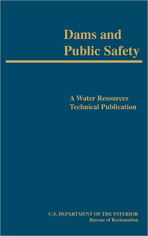 Dams and Public Safety (a Water Resources Technical Publication): The National Data Book (130th Edition) (Hard Cover) de Robert B. Jansen