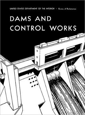 Dams and Control Works de Bureau of Reclamation