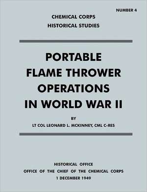 Portableflamethroweroperationsinworldwarii: A Study of the German Operations at Anzio Beachhead from 22 Jan 44 to 31 May 44 de Leonard L. McKinney