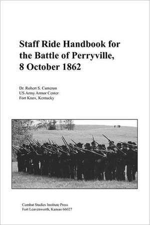 Staff Ride Handbook for the Battle of Perryville, 8th October, 1862: Treating Tobacco Use and Dependence - 2008 Update de Robert S. Cameron