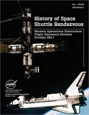 History of Space Shuttle Rendezvous (Jsc - 63400. Revision 3) de Nasa Mission Operations Directorate