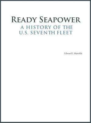 Ready Seapower de Edward J. Marolda