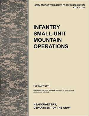 Infantry Small-Unit Mountain Operations de U. S. Army Training and Doctrine Command