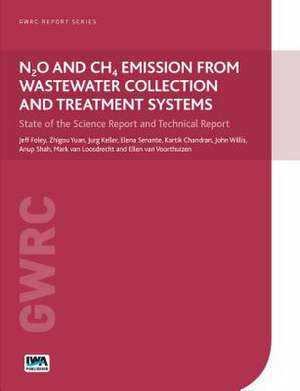 N2o and Ch4 Emission from Wastewater Collection and Treatment Systems: State of the Science Report and Technical Report de Jeff Foley