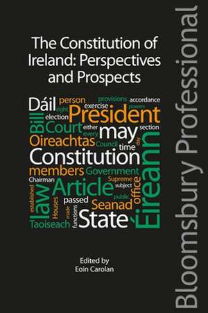 The Constitution of Ireland: Perspectives and Prospects de Eoin Carolan