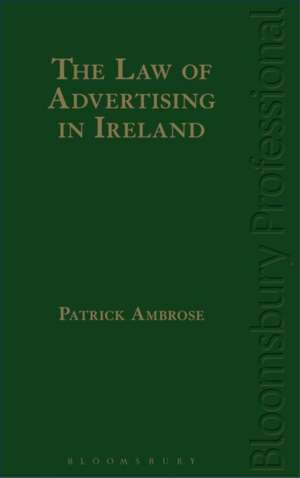 The Law of Advertising in Ireland de Patrick Ambrose