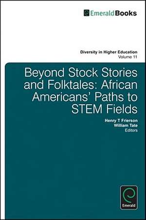 Beyond Stock Stories and Folktales – African Americans` Paths to STEM Fields de Henry T. Frierson