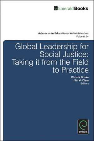 Global Leadership for Social Justice – Taking it from the Field to Practice de Christa Boske