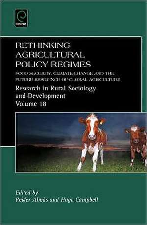 Rethinking Agricultural Policy Regimes – Food Security, Climate Change and the Future Resilience of Global Agriculture de Reider Almas