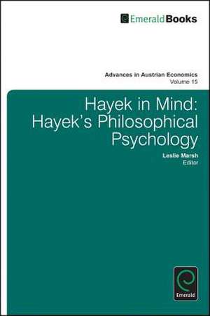 Hayek in Mind – Hayek`s Philosophical Psychology de Leslie Marsh