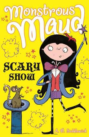 Monstrous Maud: Scary Show de A. B. Saddlewick