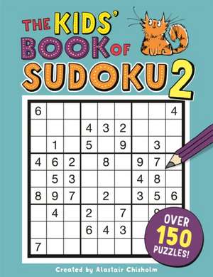 The Kids' Book of Sudoku 2 de Alastair Chisholm