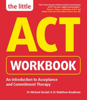 The Little ACT Workbook de Michael Sinclair