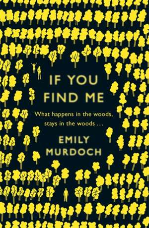 If You Find Me de Emily Murdoch