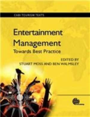 Entertainment Management – Towards Best Practice de Stuart Moss