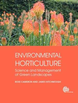 Environmental Horticulture – Science and Management of Green Landscapes de Ross Cameron