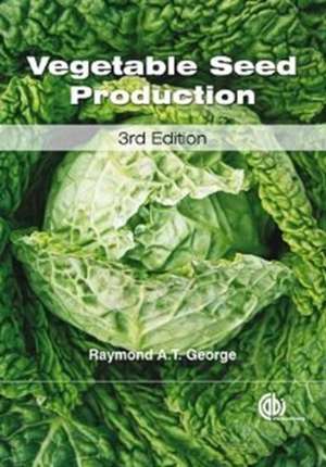 Vegetable Seed Production de Raymond A T George