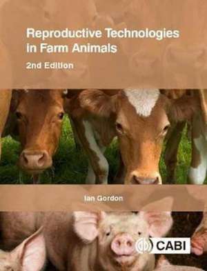 Reproductive Technologies in Farm Animals de Ian Gordon