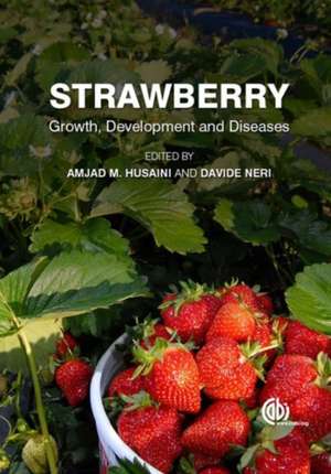 Strawberry – Growth, Development and Diseases de Amjad M. Husaini