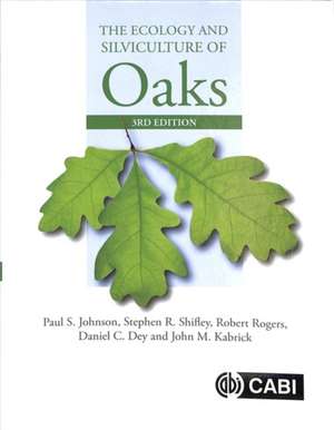 The Ecology and Silviculture of Oaks de Paul Johnson