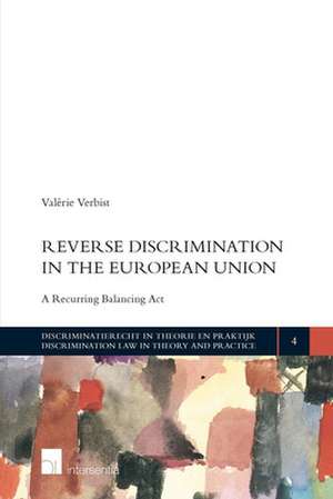 Reverse Discrimination in the European Union de Valerie Verbist