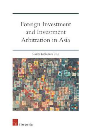 FOREIGN INVESTMENT INVESTMENT ARBITRATH de Carlos Esplugues