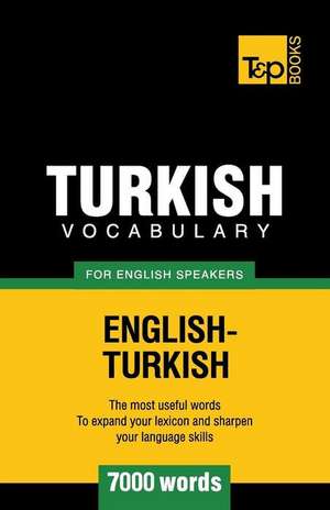 Turkish Vocabulary for English Speakers - 7000 Words: Organization, Finance and Capital Markets de Andrey Taranov