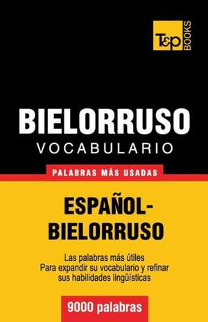 Vocabulario Espanol-Bielorruso - 9000 Palabras Mas Usadas: Organization, Finance and Capital Markets de Andrey Taranov