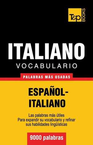 Vocabulario Espanol-Italiano - 9000 Palabras Mas Usadas: Organization, Finance and Capital Markets de Andrey Taranov