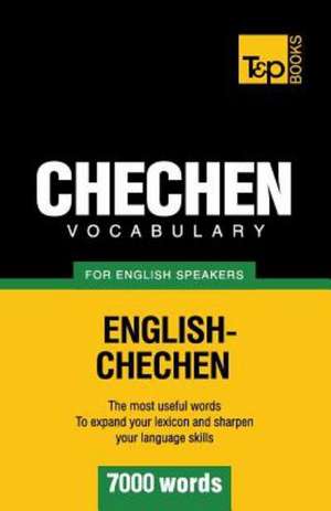 Chechen Vocabulary for English Speakers - 7000 Words: Transcription - IPA de Andrey Taranov