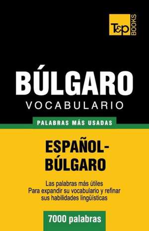 Vocabulario Espanol-Bulgaro - 7000 Palabras Mas Usadas: Transcription - IPA de Andrey Taranov