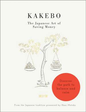 Kakebo: The Japanese Art of Saving Money de Hani Motoko