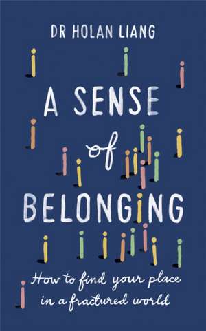 A Sense of Belonging de Holan Liang