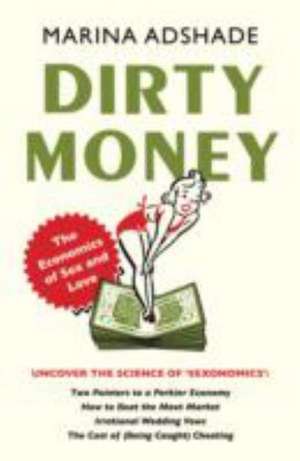 Adshade, M: Dirty Money de Marina Adshade