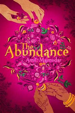 Majmudar, A: The Abundance de Amit Majmudar