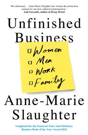 Unfinished Business de Anne-Marie Slaughter