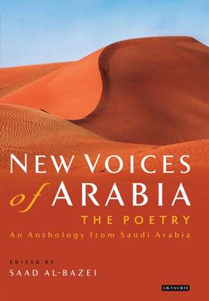 New Voices of Arabia: The Poetry: An Anthology from Saudi Arabia de Saad Al-Bazei