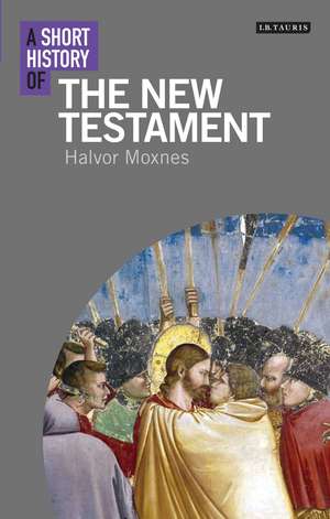 A Short History of the New Testament de Halvor Moxnes