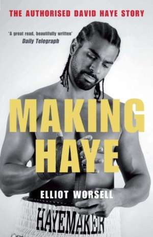 Making Haye de Elliot Worsell