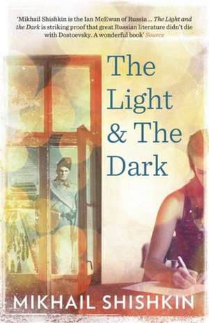 The Light and the Dark de Mikhail Shishkin